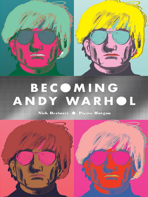 Title details for Becoming Andy Warhol by Nick Bertozzi - Available